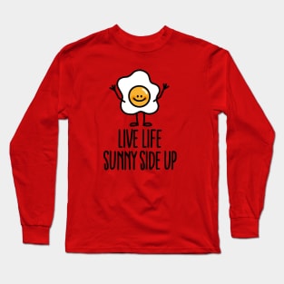 Live life sunny side up Long Sleeve T-Shirt